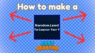 How to Make a Randomized Teleporter in Obby Creator