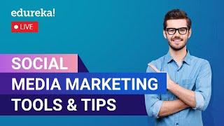 Social Media Marketing Tools & Tips in 10 Minutes |  Digital Marketing | Edureka Live