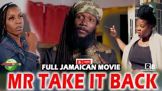 MR TAKE IT BACK FULL JAMAICAN MOVIE