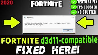 A d3d11-compatible gpu (feature level 11.0 shader model 5.0) is required to run the engine Fortnite