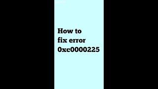 How to fix error 0xc0000225 #shorts