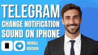 How to Change Telegram Notification Sound on iPhone (new method)