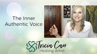 The Inner Authentic Voice - Intuitive Medium Tricia Carr
