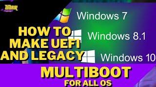 How to make UEFI and Legacy Multiboot for all OS (Windows 7, 8.1, 10)