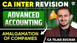 Amalgamation Of Companies | CA Inter Advanced Accounting | Part 1 | CA Inter Jan25 | CA Tejas Suchak