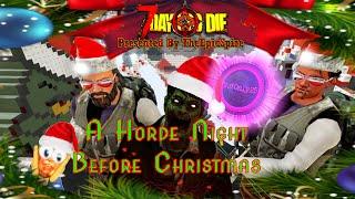 A Horde Night Before Christmas [7 Days to Die Special] | With NotOnly25 & Dezil