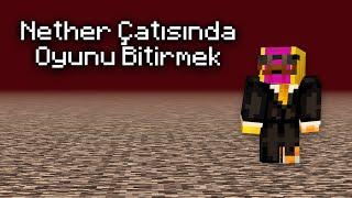 Nether Çatısında Başlayıp Oyunu Bitirebilir Miyim? - Doğukan Adal Minecraft