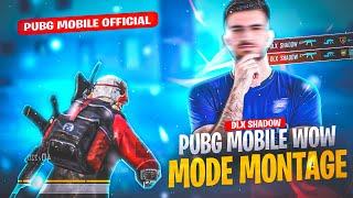 NEW WOW MODE PUBG MOBILE MONTAGE | PUBG MOBILE OFFICIAL | DLX SHADOW