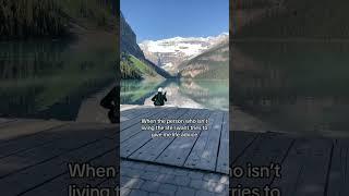 When the person who isn’t living the life I want tries to give me life advice #banff #travelvlog