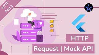 Flutter HTTP Request and Mock API - Processing API Request and Response Data |  Part-2