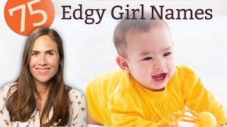 75 EDGY GIRL Names  - NAMES & MEANINGS!