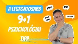 A legfontosabb 9+1 pszichológiai  tippem