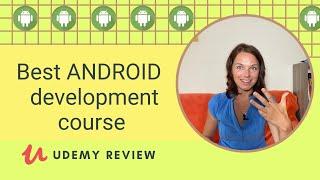 Best ANDROID app development course - Udemy review