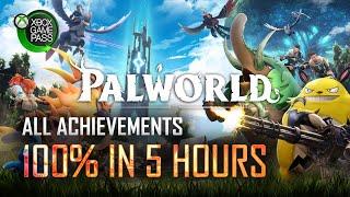 Palworld | All Achievements in 5 Hours Guide - [Xbox Game Pass] - Easy 1000G