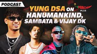 Yung DSA on Vijay DK, Hanumankind, Sambata, Life & Struggles | Maaf Kar | Podcast