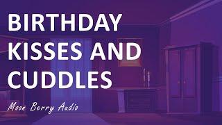 Girlfriend Surprises You on Your Birthday (Kisses) (Head Rubs) (Cuddles) | ASMR F4M Roleplay Audio