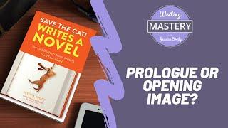 How do prologues work with the Save the Cat Opening Image beat? (Writer Wednesday)