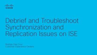 Debrief and Troubleshoot of Synchronization and Replication Issues on ISE