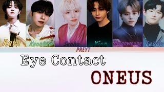 ONEUS - Eye Contact [ПЕРЕВОД НА РУССКИЙ/КИРИЛЛИЗАЦИЯ Color Coded Lyrics]