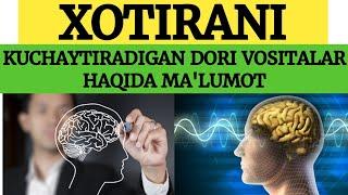 XOTIRANI KUCHAYTIRADIGAN DORI VOSITALAR HAQIDA MA'LUMOT