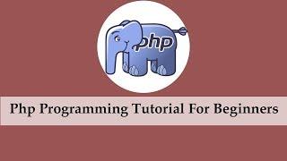 Php Tutorial for Beginners Full