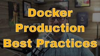 Docker Production Best Practices from Bret Fisher at DockerCon