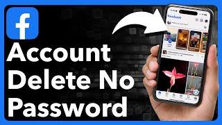 How To Delete Facebook Account Without Password