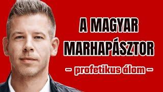 A MAGYAR MARHAPÁSZTOR - profetikus álom