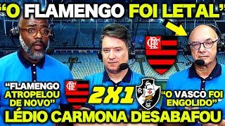 LÉDIO CARMONA RASGA ELOGIOS ao FLAMENGO ! "O VASCO NÃO É MAIS RIVAL DO FLAMENGO" FLA 2X1 VASCO