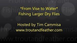 Fly Fishing: Fishing Large Dry Flies