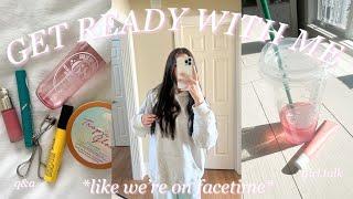 GET READY WITH ME *like we're on facetime* | q&a, girl talk, + life updates