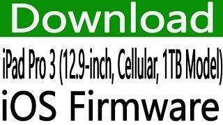 How To Download iPad Pro 3 (12.9-inch, Cellular, 1TB Model) IOS Firmware