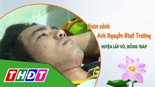 Hoàn cảnh anh Nguyễn Nhựt Trường (huyện Lấp Vò) | Nhịp cầu nhân ái - 4/6/2024 | THDT