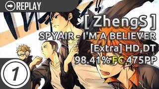 [ ZhengS ] | SPYAIR - I'M A BELIEVER [Extra] +HD,DT 98.41% 475pp #5