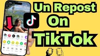 How to Un Repost on TikTok (Updated) 2025 | Delete Repost on TikTok