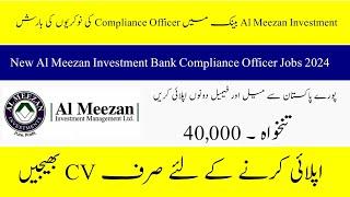 Al Meezan Investment Bank Compliance Officer Jobs 2024- New Career Opportunity In PK- How to Apply