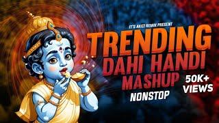 Dahi Handi Trending Mashup - Nonstop || मराठी & हिंदी || ITS AKIZZ REMIX