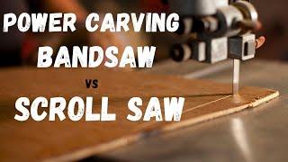 Scroll Saw Vs Bandsaw for power carvers and dremel carvers