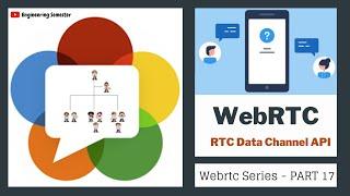 What is Web RTC Data Channel API ? How to use it ?  | WebRTC series PART 17 | Engineering Semester
