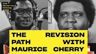 The Revision Path with Maurice Cherry SFDW