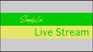 SimplyLai Live Stream