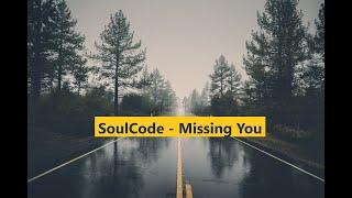 SoulCode - Missing You