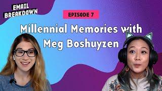 Email Breakdown: Millennial Memories with Megan Boshuyzen