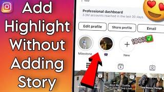 How to Add Highlights on Instagram Without  Adding to Instagram Story