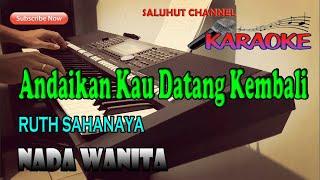 ANDAIKAN KAU DATANG KEMBALI [KARAOKE] NADA WANITA CIS=DO