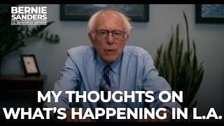 My thoughts on what’s going on in Los Angeles | Sen. Bernie Sanders