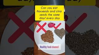 can you eat both chia seeds and flaxseeds the same day? #shortsfeed #shorts #trending #chiaseeds