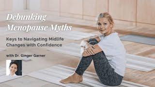 Interview with Dr. Ginger Garner | Debunking Menopause Myths