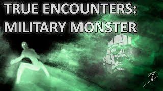 TRUE SCARY STORIES:  Military Base Monster // Cryptid