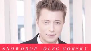 Snowdrop | Aleksandr Davydov aka Oleg Gorsky